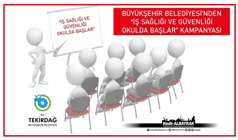 BÜYÜKŞEHİR BELEDİYESİNDEN “İŞ SAĞLIĞI VE GÜVENLİĞİ OKULDA BAŞLAR” KAMPANYASI