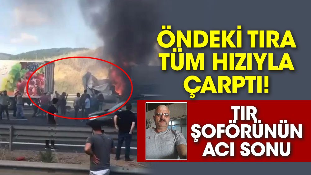 Kaza Yapan TIR Alev Alev Yandı: Sürücüsü Feci Şekilde Öldü! Kaza Yapan TIR Alev Alev Yandı: Sürücüsü Feci Şekilde Öldü!
