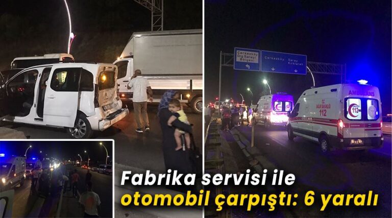 İşçi Servisi ve Otomobil Çarpıştı: 4’ü Çocuk 6 Yaralı