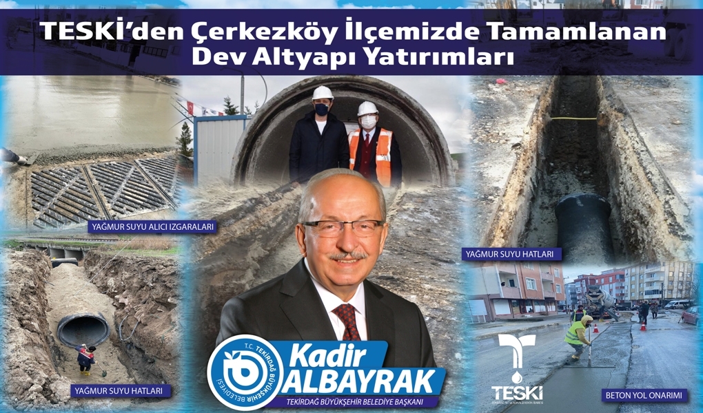 TESKİ’DEN ÇERKEZKÖY İLÇEMIZDE TAMAMLANAN DEV ALTYAPI YATIRIMLARI TESKİ’DEN ÇERKEZKÖY İLÇEMIZDE TAMAMLANAN DEV ALTYAPI YATIRIMLARI