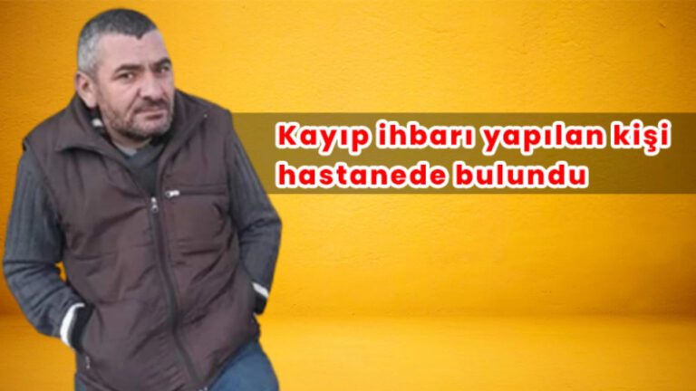 3 Aydır Kayıp Adam Hastanede Bulundu!