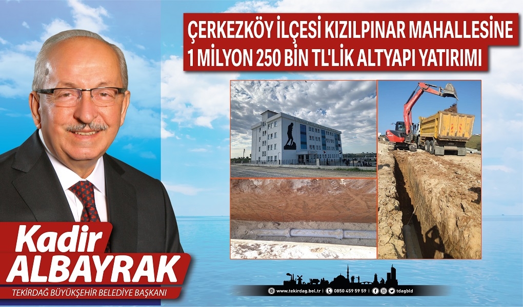 BÜYÜKŞEHİRDEN, ÇERKEZKÖY İLÇESİ KIZILPINAR MAHALLESİNE 1 MİLYON 250 BİN TL’LİK ALTYAPI YATIRIMI BÜYÜKŞEHİRDEN, ÇERKEZKÖY İLÇESİ KIZILPINAR MAHALLESİNE 1 MİLYON 250 BİN TL’LİK ALTYAPI YATIRIMI