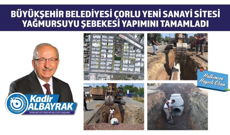 Çorlu Yeni Sanayi Sitesi Yağmursuyu Şebekesi Yapımını Tamamladı