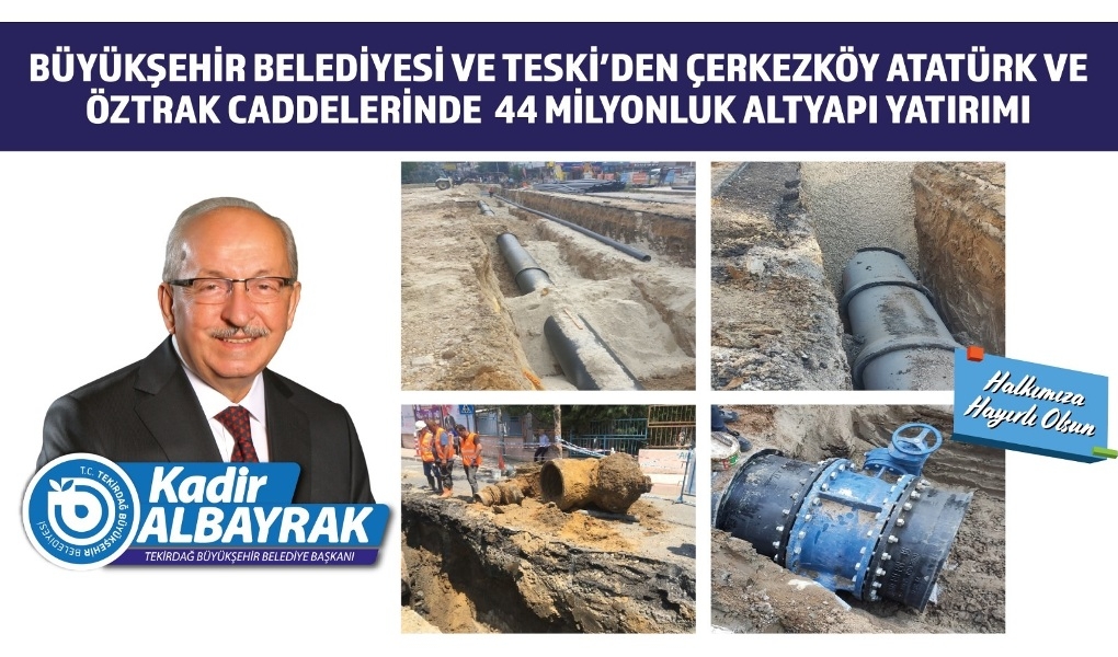 BÜYÜKŞEHİR BELEDİYESİ VE TESKİ’DEN ÇERKEZKÖY ATATÜRK VE ÖZTRAK CADDELERİNDE 44 MİLYONLUK ALTYAPI YATIRIMI BÜYÜKŞEHİR BELEDİYESİ VE TESKİ’DEN ÇERKEZKÖY ATATÜRK VE ÖZTRAK CADDELERİNDE 44 MİLYONLUK ALTYAPI YATIRIMI