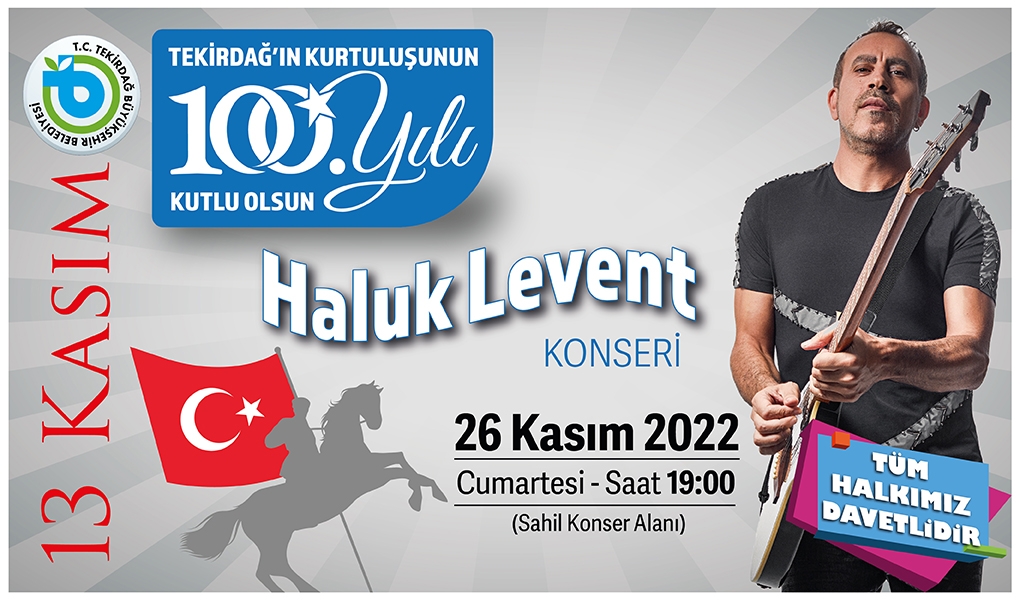 HALUK LEVENT KONSERİ 26 KASIM 2022 CUMARTESİ GÜNÜ GERÇEKLEŞTİRİLECEK HALUK LEVENT KONSERİ 26 KASIM 2022 CUMARTESİ GÜNÜ GERÇEKLEŞTİRİLECEK