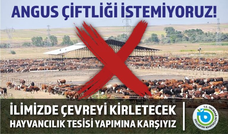İLİMİZDE ÇEVREYİ KİRLETECEK HAYVANCILIK TESİSİ YAPIMINA KARŞIYIZ