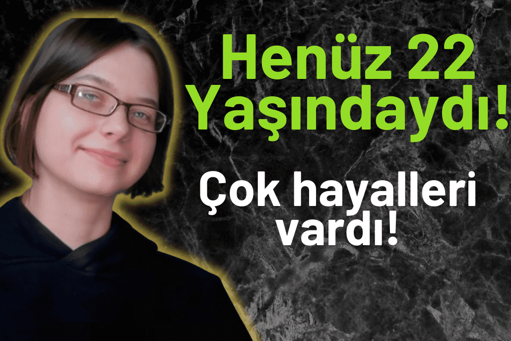 Merve Nur Kansere Yenik Düştü! Merve Nur Kansere Yenik Düştü!