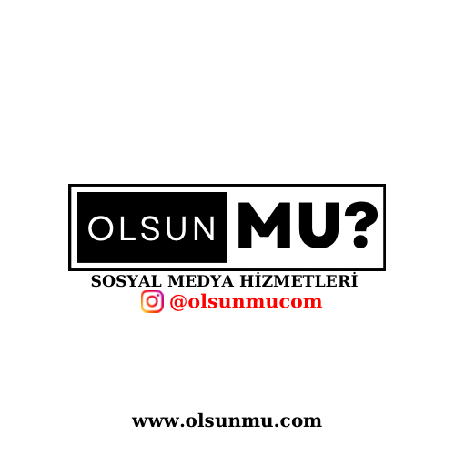 OLSUN MU?
