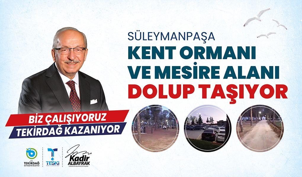 SÜLEYMANPAŞA KENT ORMANI VE MESİRE ALANI DOLUP TAŞIYOR SÜLEYMANPAŞA KENT ORMANI VE MESİRE ALANI DOLUP TAŞIYOR