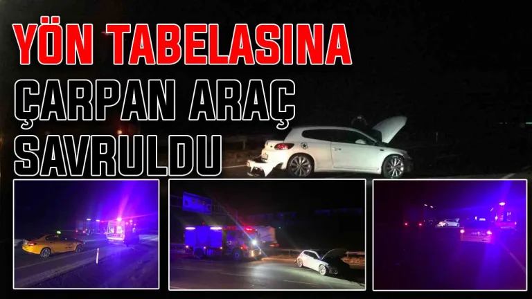 Yön Levhasına Çarptı: 1 Yaralı!