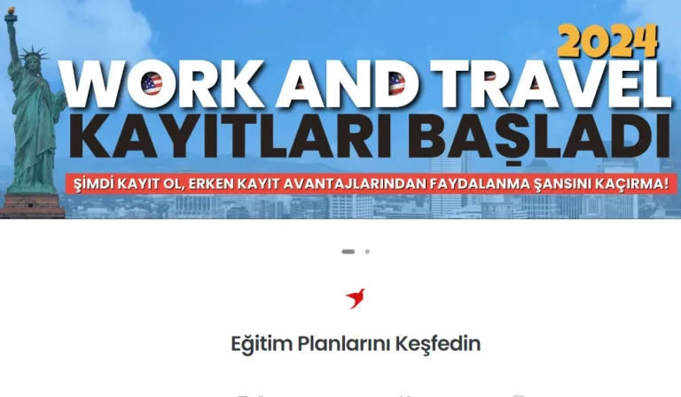 Work and Travel Başvuru: Yurtdışında Deneyim Kazanma Fırsatı