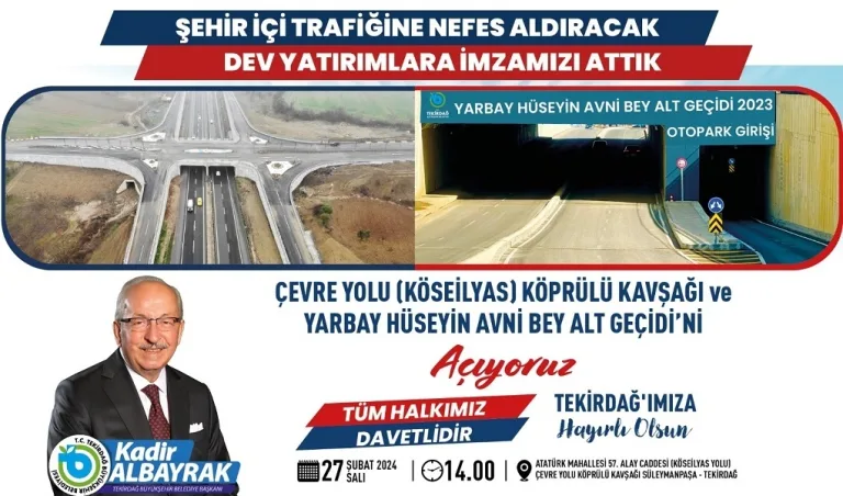 ÇEVREYOLU KÖPRÜLÜ KAVŞAĞI PROJESİ VE YARBAY HÜSEYİN AVNİ BEY ALT GEÇİDİ 27 ŞUBAT SALI GÜNÜ AÇILIYOR