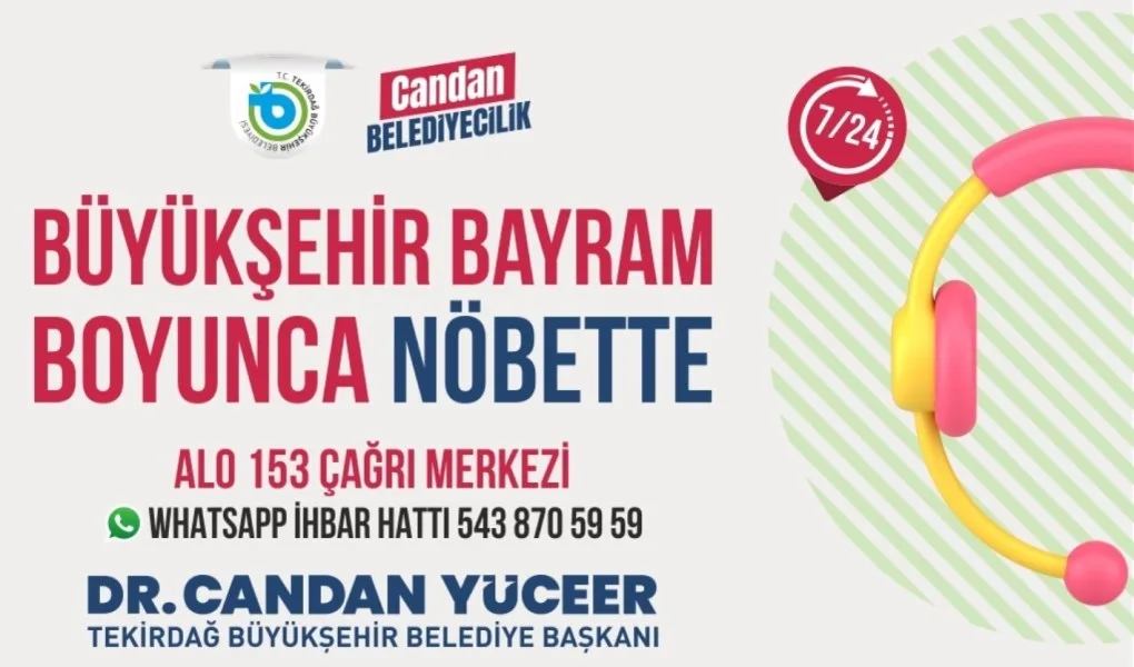 BÜYÜKŞEHİR BAYRAM BOYUNCA NÖBETTE BÜYÜKŞEHİR BAYRAM BOYUNCA NÖBETTE