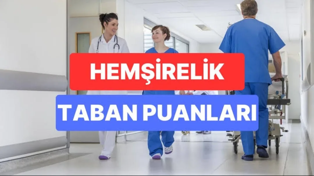 Hemşirelik Taban Puanları 2024 Ne Kadar? Sıralamalar Nasıl? Hemşirelik Taban Puanları 2024 Ne Kadar? Sıralamalar Nasıl?
