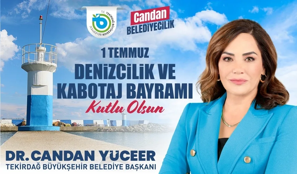 BAŞKAN DR. CANDAN YÜCEER’İN 1 TEMMUZ DENİZCİLİK VE KABOTAJ BAYRAMI MESAJI BAŞKAN DR. CANDAN YÜCEER’İN 1 TEMMUZ DENİZCİLİK VE KABOTAJ BAYRAMI MESAJI