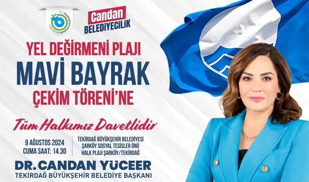 MAVİ BAYRAKLAR TURİZMİ YÜKSELTECEK MAVİ BAYRAKLAR TURİZMİ YÜKSELTECEK