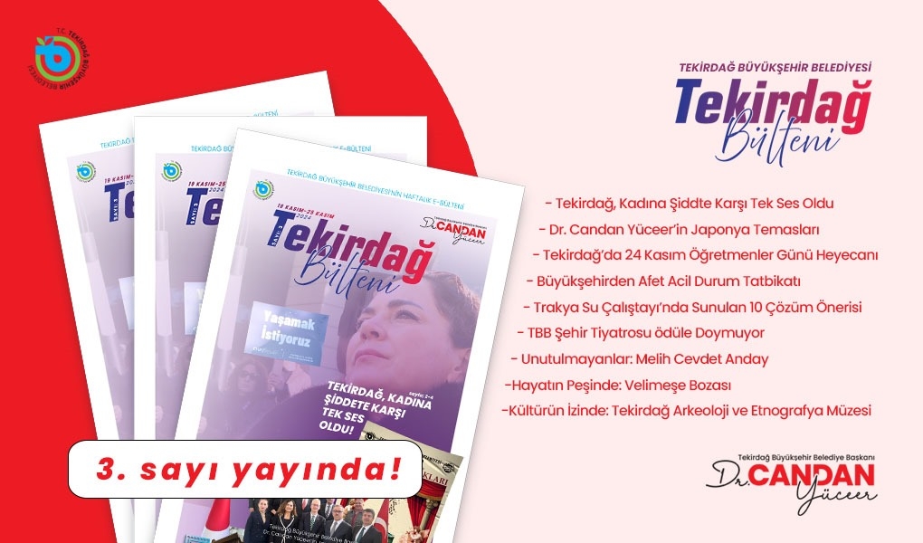TEKİRDAĞ BÜLTENİ’NİN 3. SAYISI YAYINDA TEKİRDAĞ BÜLTENİ’NİN 3. SAYISI YAYINDA
