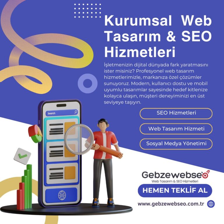 Gebze Web Tasarım ve SEO: Dijital Dünyaının Anahtarı