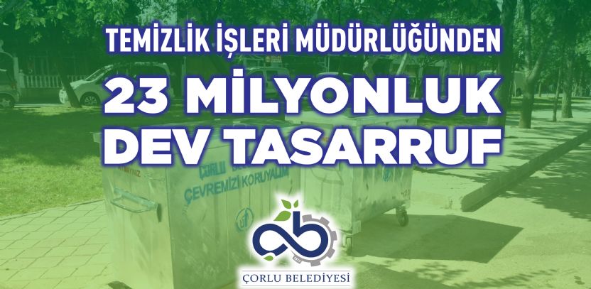 Temizlik İşleri Müdürlüğümüzden 23 Milyonluk Dev Tasarruf