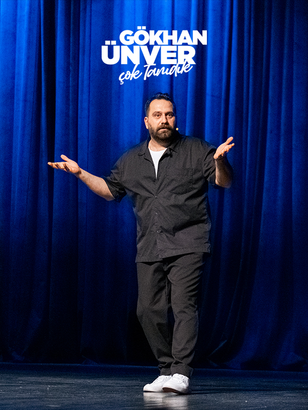 GÖKHAN ÜNVER STAND UP