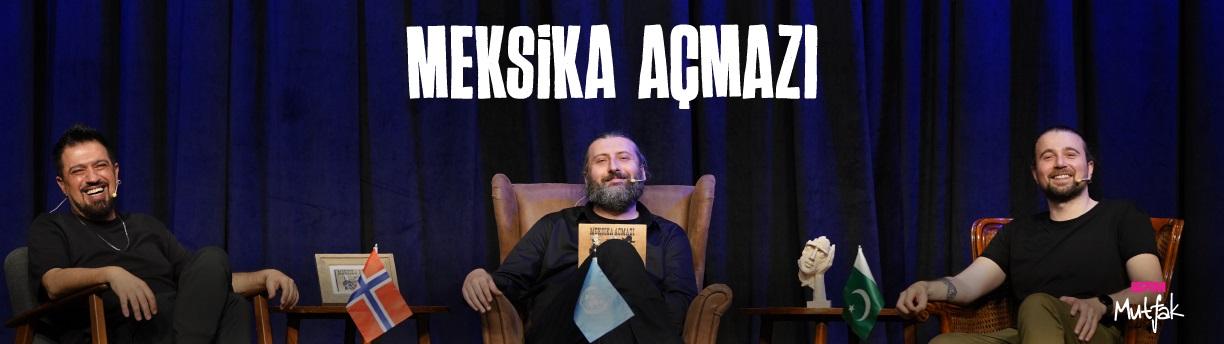 MEKSİKA AÇMAZI MEKSİKA AÇMAZI