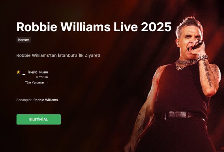 Robbie Williams Bilet: İstanbul’un Yıldızlı Gecesine Hazır Mısınız?