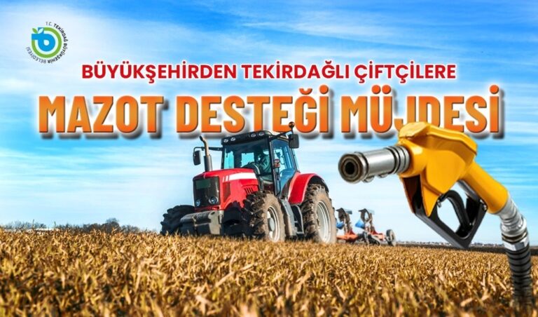 BÜYÜKŞEHİR’DEN TEKİRDAĞLI ÇİFTÇİLERE MAZOT DESTEĞİ MÜJDESİ