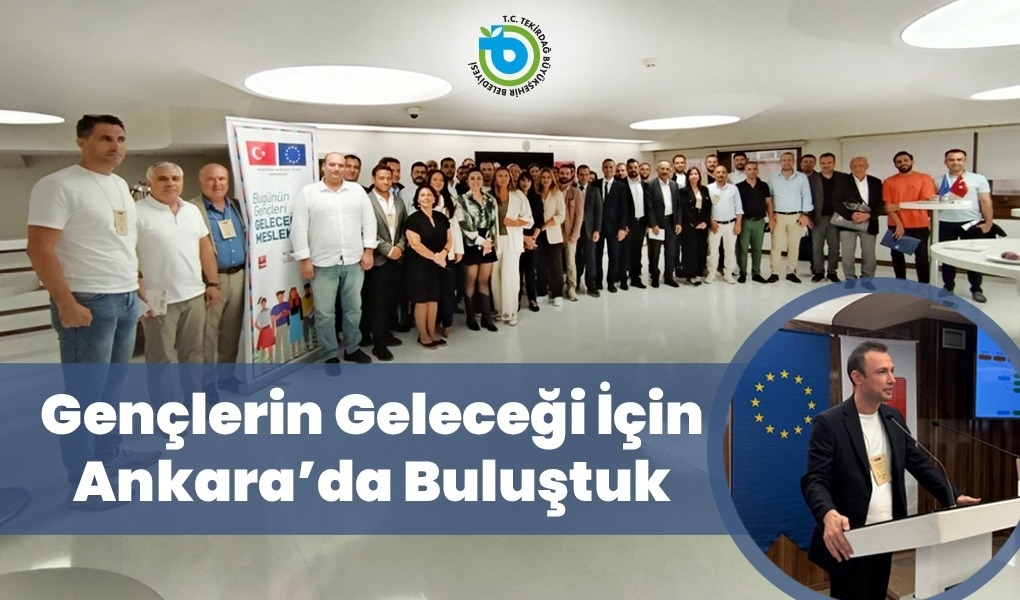 GENÇLERİN GELECEĞİ İÇİN ANKARA’DA BULUŞTUK GENÇLERİN GELECEĞİ İÇİN ANKARA’DA BULUŞTUK