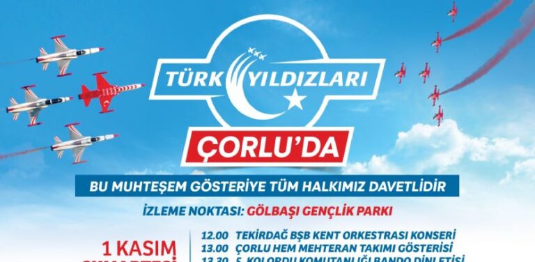 Çorlu`da Kurtuluşun 103. Yılı Coşkusu Türk Yıldızları Çorlu Semalarında Olacak