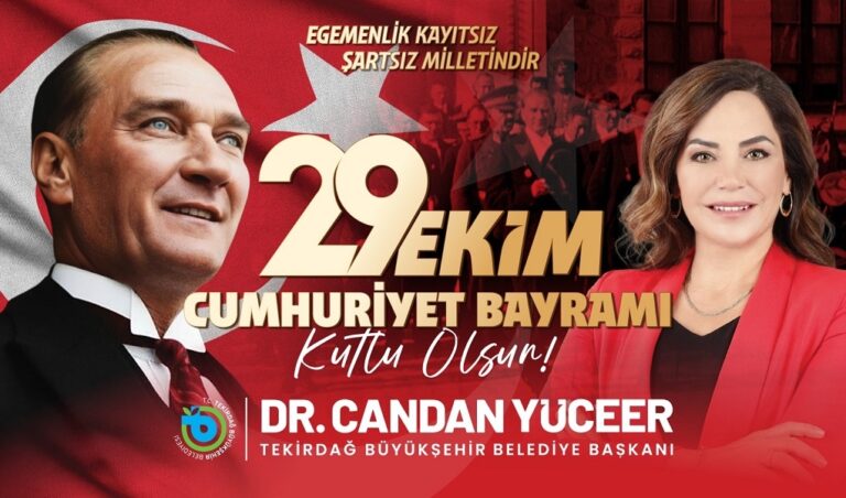 TEKİRDAĞ BÜYÜKŞEHİR BELEDİYE BAŞKANI DR. CANDAN YÜCEER’İN 29 EKİM CUMHURİYET BAYRAMI MESAJI