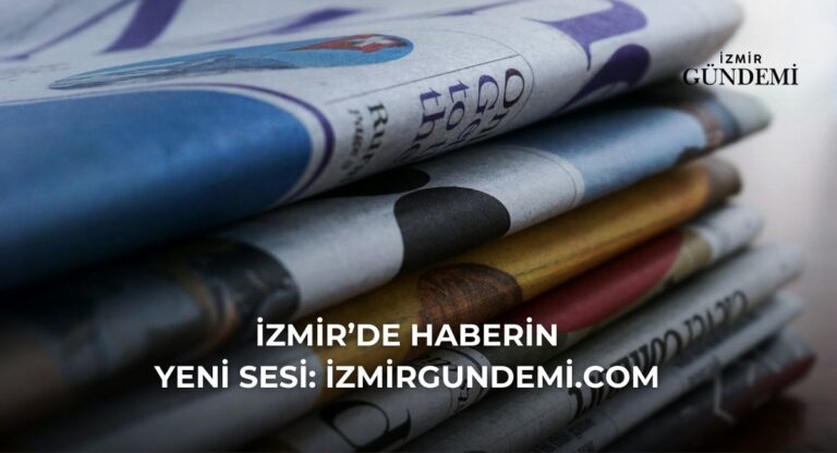 İzmir’de Haberin Yeni Adresi: İzmir Gündemi Yayında