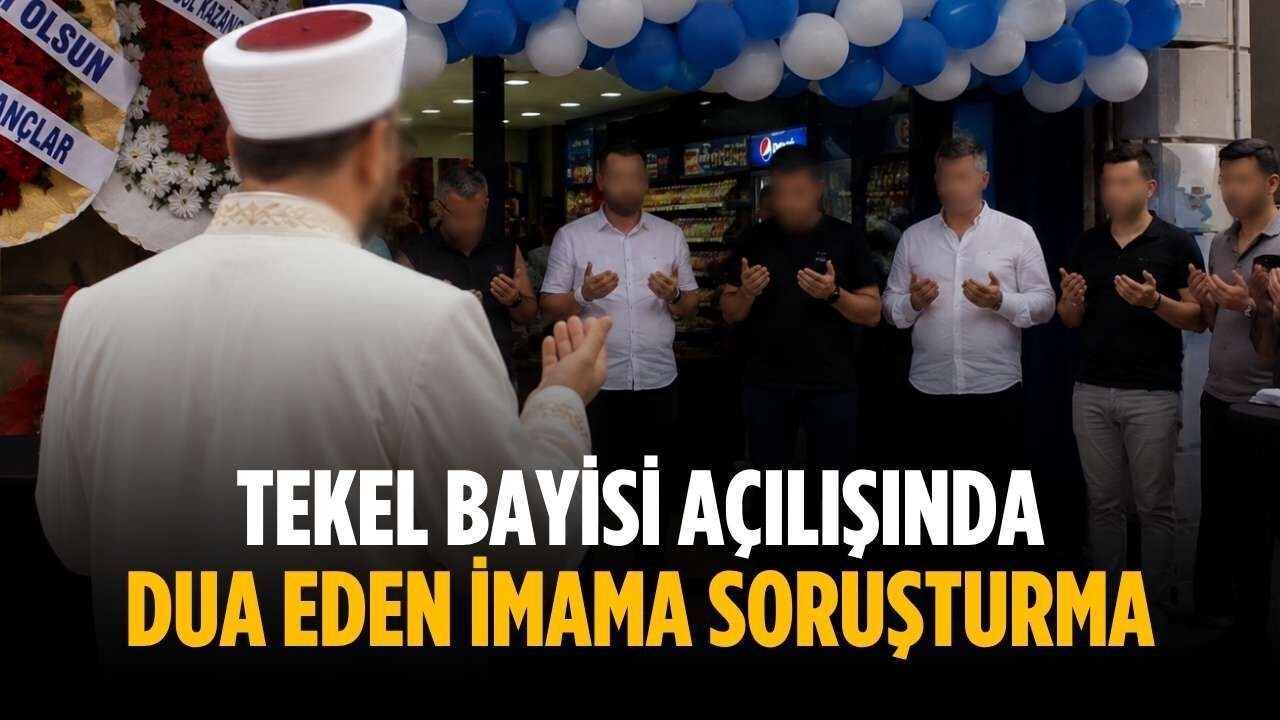 Tekel Bayisi Açılışındaki Dua Tartışma Yarattı: İmam Hakkında Soruşturma Başlatıldı Tekel Bayisi Açılışındaki Dua Tartışma Yarattı: İmam Hakkında Soruşturma Başlatıldı