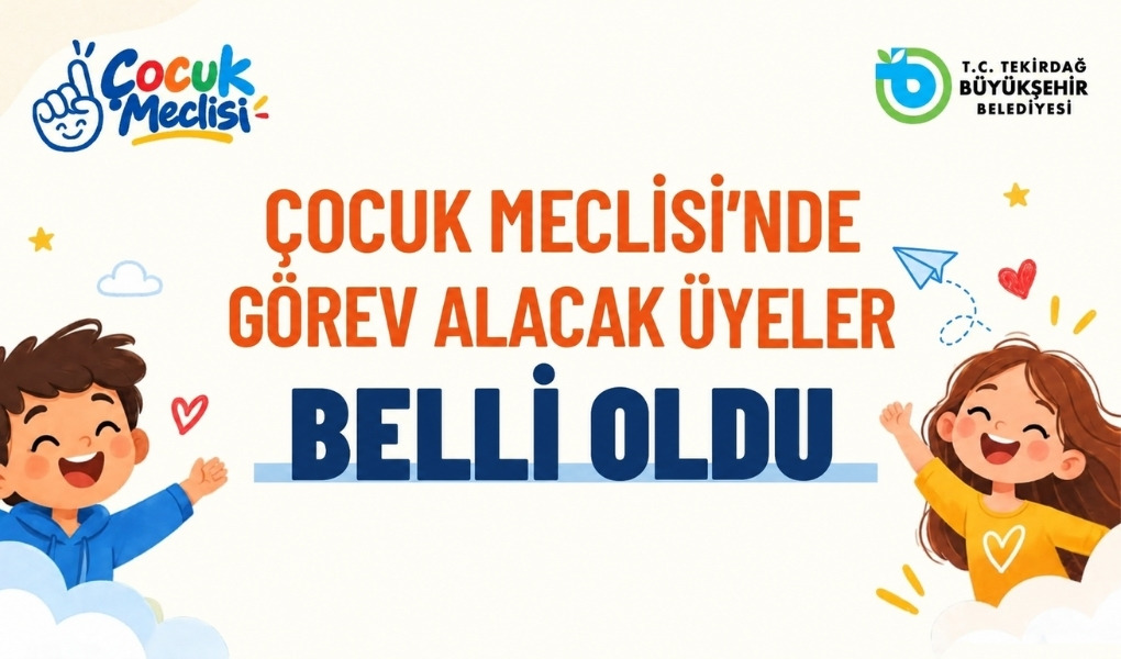 ÇOCUK MECLİSİ’NDE GÖREV ALACAK ÜYELER BELLİ OLDU ÇOCUK MECLİSİ’NDE GÖREV ALACAK ÜYELER BELLİ OLDU
