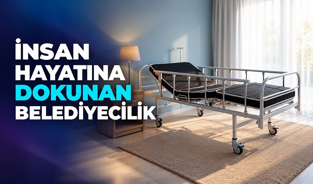 İNSAN HAYATINA DOKUNAN BELEDİYECİLİK İNSAN HAYATINA DOKUNAN BELEDİYECİLİK
