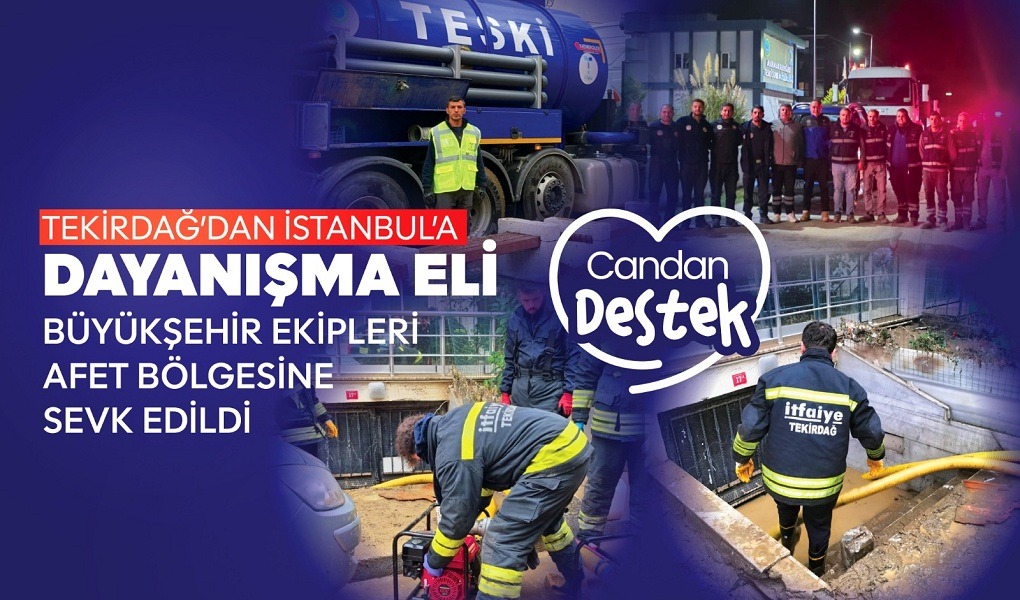 TEKİRDAĞ’DAN İSTANBUL’A DAYANIŞMA ELİ: BÜYÜKŞEHİR EKİPLERİ AFET BÖLGESİNE SEVK EDİLDİ TEKİRDAĞ’DAN İSTANBUL’A DAYANIŞMA ELİ: BÜYÜKŞEHİR EKİPLERİ AFET BÖLGESİNE SEVK EDİLDİ